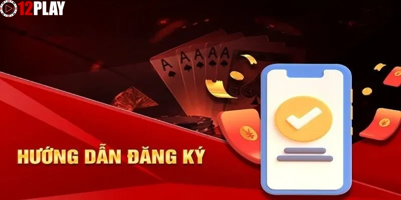tại sao nên ưu tiên đăng ký tài khoản trên 12PLAY
